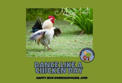 A chicken dancing on green grass with the text "DANCE LIKE A CHICKEN DAY" and the date "May 14" below.