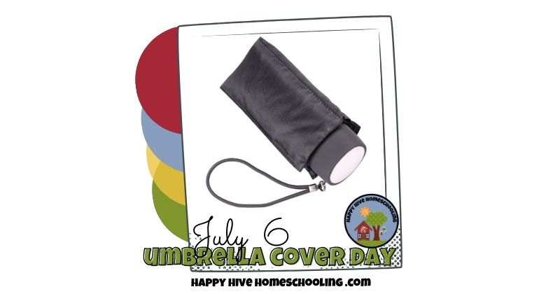 Black umbrella cover with a strap, set against a colorful background. Text reads "July 6 Umbrella Cover Day."